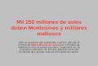 Mil 250 millones de soles deben Montesinos y militares mafiosos Sólo el exasesor del exdictador Fujimori adeuda la friolera de 882 millones de soles por
