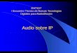 Audio sobre IP ENTRAT I Encuentro Técnico de Nuevas Tecnologías Digitales para Radiodifusión