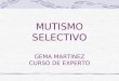 MUTISMO SELECTIVO GEMA MARTINEZ CURSO DE EXPERTO