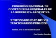 RESPONSABILIDAD DE LOS FUNCIONARIOS PUBLICOS CONGRESO NACIONAL DE CONTADURIAS GENERALES DE LA REPUBLICA ARGENTINA Cra. Monica Gonzalez Chubut, 29 al 31