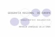 GEOGRAFÍA REGIONAL DE EUROPA -TRABAJO PRÁCTICO REALIZADO POR: PATRICIA ENRÍQUEZ DE LA VARA