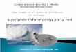 Francisco A. Casanova Rodrigo MA. Edu. Cómo navegar en el océano de información sin naufragar Sistema Universitario Ana G. Méndez Universidad Metropolitana