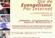 Día de Evangelismo Por Internet … Entendiendo su Potencial ¿Debemos incorporarlo a nuestro Ministerio? En tiempo aceptable te oí, y en el día de salvación