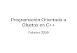 Programación Orientada a Objetos en C++ Febrero 2009