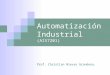 Automatización Industrial (AIS7201) Prof. Christian Nievas Grondona
