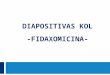 DIAPOSITIVAS KOL -FIDAXOMICINA-. MICROBIOLOGÍA Y EPIDEMIOLOGÍA DE LA INFECCIÓN POR C. DIFFICILE (ICD)