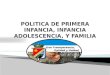 GENERALIDADES DE LA LEY 1098 DE 2006 Y EL PAPEL DE LOS MUNICIPIOS Y EL DEPARTAMENTO Política pública Municipal de primera infancia, infancia, adolescencia
