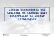 Visión Estratégica del Gobierno de Córdoba para desarrollar el Sector Tecnológico