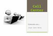Call Center Elaborado por: Jorge López Buñay. Un call center es un conjunto herramientas tecnológicas y de personas que se encuentran listas para contestar