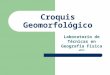 Croquis Geomorfológico Laboratorio de Técnicas en Geografía Física -2011-