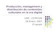 Producción, management y distribución de contenidos culturales en la era digital UAB - CERHUM 29 Enero, 2007 2ª sesión