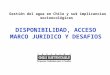 Gestión del agua en Chile y sus implicancias socioecológicas DISPONIBILIDAD, ACCESO MARCO JURIDICO Y DESAFIOS