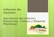 Informe de Gestión Secretaria del Interior, Educación, Cultura y Deporte Municipal