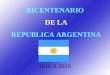 BICENTENARIO DE LA REPUBLICA ARGENTINA 1810 A 2010