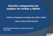 Ministerio de Economía, Industria y Comercio Mayo, 2012 Estudio comparativo de tarjetas de crédito y débito Informe comparativo de tarjetas de crédito