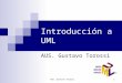 AUS. Gustavo Torossi 1 Introducción a UML AUS. Gustavo Torossi