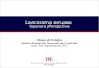 Www.ipe.org.pe La economía peruana: Coyuntura y Perspectivas Banco de Crédito Quinto Evento de Mercado de Capitales Lima, 6 de Septiembre de 2007