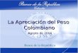 La Apreciación del Peso Colombiano Banco de la República Agosto de 2004