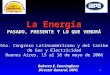 1 5to. Congreso Latinoamericano y del Caribe de Gas y Electricidad Buenos Aires, 15 al 18 de mayo de 2006 Roberto E. Cunningham Roberto E. Cunningham Director