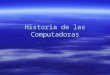 Historia de las Computadoras. Universidad de SonoraArquitectura de Computadoras2 El hombre contra la máquina El 12/11/1945, se organizó una competencia