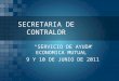 SECRETARIA DE CONTRALOR SERVICIO DE AYUDA ECONOMICA MUTUAL 9 Y 10 DE JUNIO DE 2011