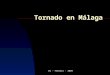 Tornado En Málaga 0/1/02/09