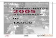 CAMPEONATOS 2005 REGIONALES DE TANGO. III Campeonato Mundial de Baile de Tango 12 al 21 de agosto Buenos Aires - Argentina La tercera edición del Campeonato