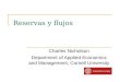 Reservas y flujos Charles Nicholson Department of Applied Economics and Management, Cornell University