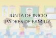 JUNTA DE INICIO PADRES DE FAMILIA. Presentación Maestra de Español: Alejandra Pelletier