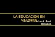 LA EDUCACIÓN EN VALORES M. en C. Carlos A. Poot Delgado