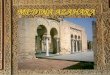 MEDINA AZAHARA. CARACTERÍSTICAS -La ciudad - palacio de Medina Azahara, fue levantada por orden del califa cordobés Abderrahmán III en el siglo X para