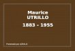 Maurice UTRILLO 1883 - 1955 Presentado por LORALIX