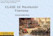 Antecedentes Área: Historia y Ciencias Sociales Sección: Historia Universal CLASE 18: Revolución Francesa