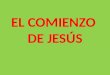 EL COMIENZO DE JESÚS. LAS PRIMERAS VOCACIONES