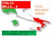 ITALIA BELLA... 3 PISA, BOLONIA, PADUA