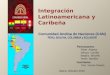Integración Latinoamericana y Caribeña Comunidad Andina de Naciones (CAN) PERU, BOLIVIA, COLOMBIA y ECUADOR Participantes: Ribet Aldana Nelvys Carrillo