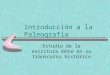 Introducción a la Paleografía Estudio de la escritura latina en su transcurso histórico