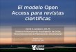 El modelo Open Access para revistas científicas
