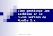 Cómo gestionar archivos, repositorios y portafolios en Moodle 2.x