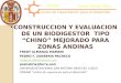 CONSTRUCCION Y EVALUACION DE UN BIODIGESTOR  TIPO “CHINO” MEJORADO PARA ZONAS ANDINAS