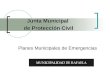Planes Municipales de Emergencias Junta Municipal de Protección Civil
