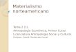 Materialismo norteamericano Tema 2 (1). Antropología Económica, Primer Curso. Licenciatura Antropología Social y Cultural. Profesor: David Florido del