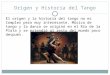 Origen y historia del tango