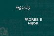 INGLÉS PADRES E HIJOS. Diccionarios Collins Wordreference.com