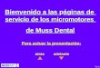 Bienvenido a las páginas de servicio de los micromotores de Muss Dental atrás Para actuar la presentación: V1.0 adelante