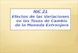 NIC 21 Efectos de las Variaciones en las Tasas de Cambio de la Moneda Extranjera 1