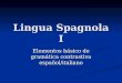 Lingua Spagnola I Elementos básico de gramática contrastiva español/italiano