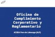 1 Oficina de Cumplimiento Corporativo y Reglamentario ACSDA Foro de Liderazgo (ALF) 8de octubre de 2007