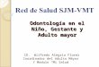 Odontología en el Niño, Gestante y Adulto mayor CD. Wilfredo Alegria Flores Coordinador del Adulto Mayor Y Modulo Mi Salud
