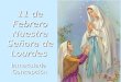11 de Febrero Nuestra Señora de Lourdes Inmaculada Concepción
